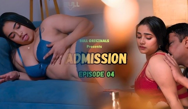 Admission E04 Hindi Hot Web Series – BullApp