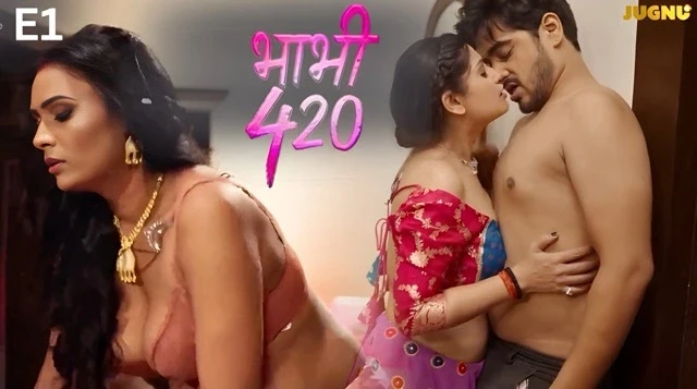 Bhabhi 420 E01 Hindi Hot Web Series – Jugnu