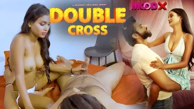 Double Crosss Hindi Uncut Hot Short Film – Moodx