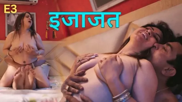 Ijazat E03 Hindi Hot Web Series – Dzyreplay