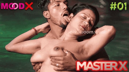 Master X S01E01 Hindi Hot Web Series – MoodX