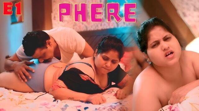 Phere E01 Hindi Hot Web Series – Dzyreplay