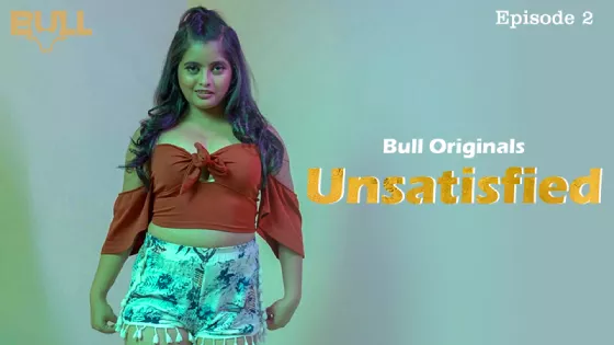 Unsatisfied S01E02 Hindi Hot Web Series – BullApp